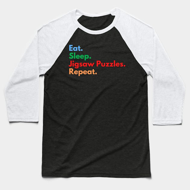 Eat. Sleep. Jigsaw Puzzles. Repeat. Baseball T-Shirt by Eat Sleep Repeat